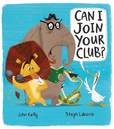 Can I Join Your Club? - John Kelly - Livros - Little Tiger Press Group - 9781848694361 - 9 de março de 2017