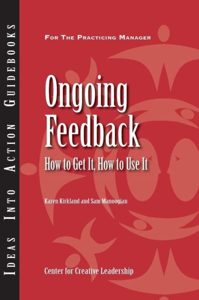 Cover for Center for Creative Leadership (CCL) · Ongoing Feedback: How to Get It, How to Use It - J-B CCL (Center for Creative Leadership) (Paperback Book) (1998)