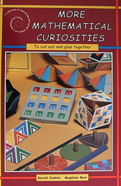 Cover for Gerald Jenkins · More Mathematical Curiosities: A Collection of Interesting and Curious Models of a Mathematical Nature (Book) (2000)