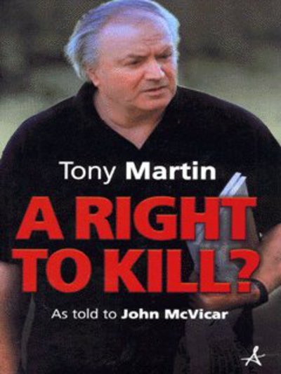 Cover for Tony Martin · A Right to Kill?: Tony Martin's Story (Hardcover bog) (2003)