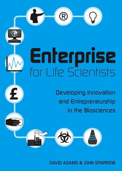 Cover for David Adams · Enterprise for Life Scientists: Developing Innovation and Entrepreneurship in the Biosciences (Taschenbuch) (2007)