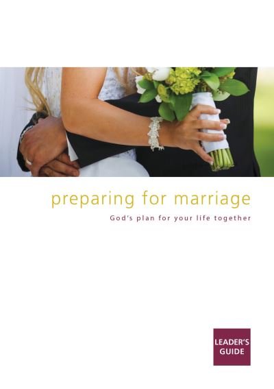 Preparing for Marriage - Leaders Guide: God's plan for your life together - Preparing for Marriage - Peter Jackson - Livres - The Good Book Company - 9781905564361 - 1 juillet 2006