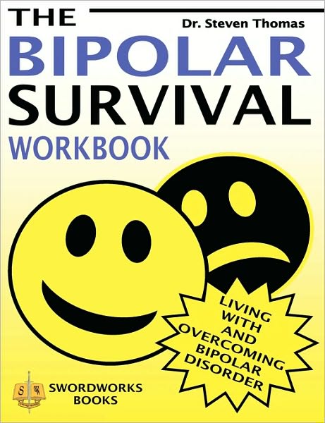 Cover for Steven Thomas · The Bipolar Survival Workbook: Living with and Overcoming Bipolar Disorder (Paperback Book) (2010)