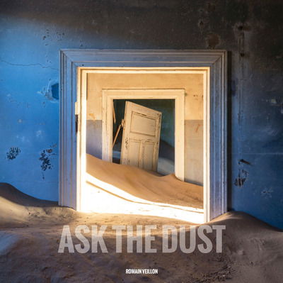 Cover for Romain Veillon · Ask the Dust (Hardcover Book) (2016)