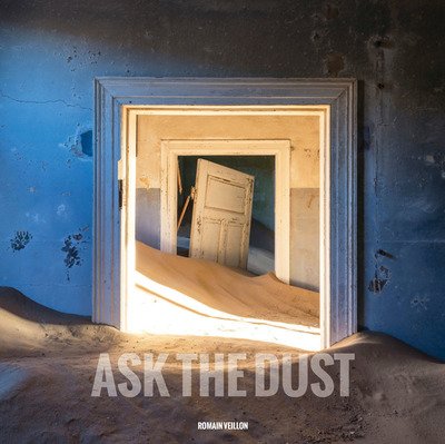 Cover for Romain Veillon · Ask the Dust (Hardcover bog) (2016)