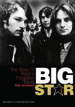 Cover for Rob Jovanovic · Big Star: The Story of Rock's Forgotten Band (Book) (2013)
