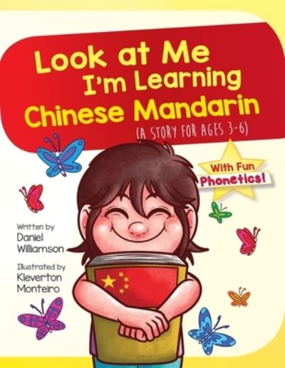 Cover for Daniel Williamson · Look At Me I'm Learning Chinese Mandarin: A Story For Ages 3-6 - Look at Me I'm Learning (Paperback Book) (2020)