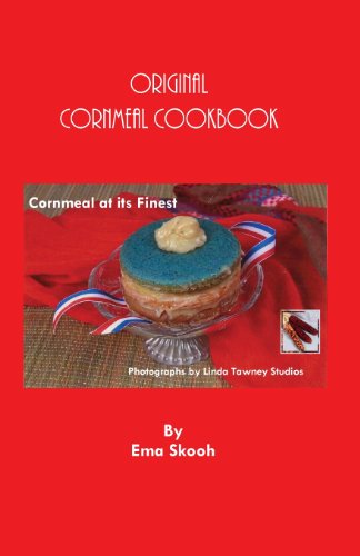 Cover for Ema Skooh · Original Cornmeal Cookbook: Cornmeal at Its Finest (Paperback Book) (2011)