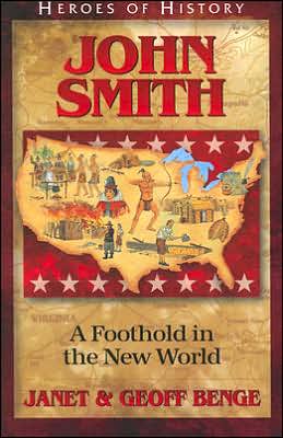 Cover for Janet Benge · John Smith: a Foothold in the New World - Heroes of History (Paperback Book) (2006)