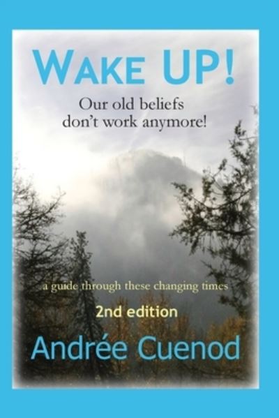 Cover for Andree Cuenod · Wake Up!: Our Old Beliefs Don't Work Anymore! (Paperback Book) [2nd edition] (2020)