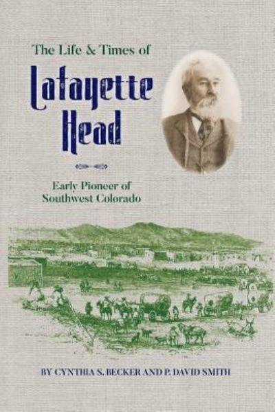 Cover for Cynthia S Becker · The Life &amp; Times of Lafayette Head (Paperback Book) (2019)