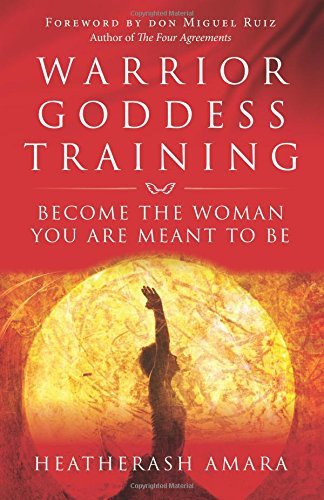 Cover for Heather Ash Amara · Warrior Goddess Training: Become the Woman You Are Meant to Be (Taschenbuch) (2014)