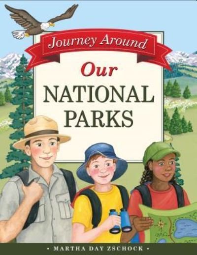 Cover for Martha Zschock · Journey Around Our National Parks (Hardcover Book) (2016)