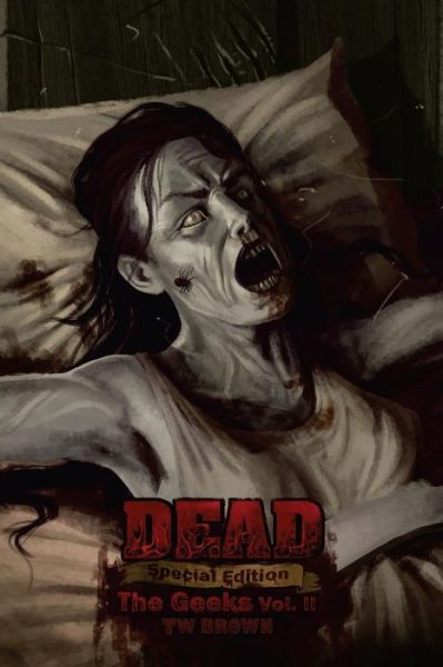 Cover for Tw Brown · Dead: the Geeks (Vol. Ii) (Dead: Special Edition) (Volume 6) (Paperback Bog) [Dead: Special edition] (2015)