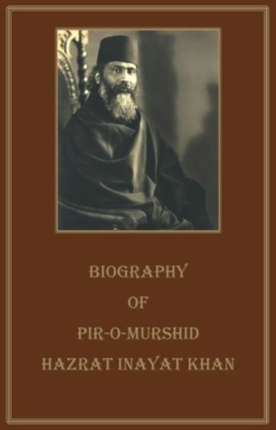Cover for Hazrat Inayat Khan · Biography of Pir-O-Mushid Hazrat Inayat Khan: Revised Edition (Hardcover bog) (2020)