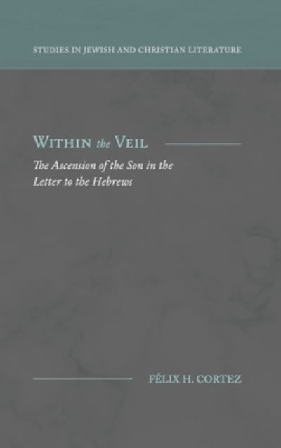 Cover for Felix H Cortez · Within the Veil (Hardcover Book) (2021)