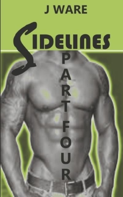 Sidelines Part Four - J. Ware - Libros - Ware, J - 9781950650361 - 3 de noviembre de 2022