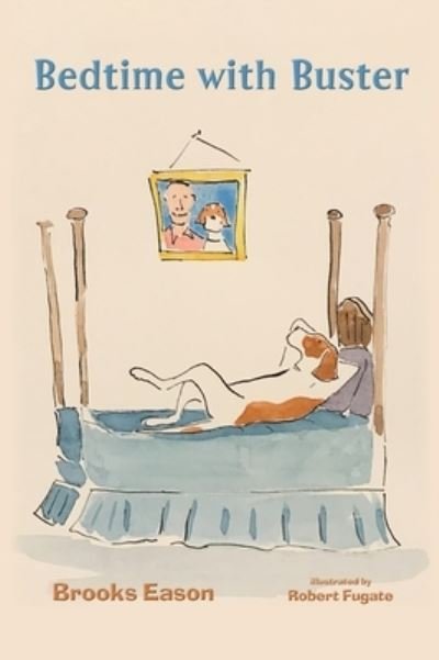 Bedtime with Buster - Brooks Eason - Bücher - WordCrafts Press - 9781952474361 - 11. Dezember 2020