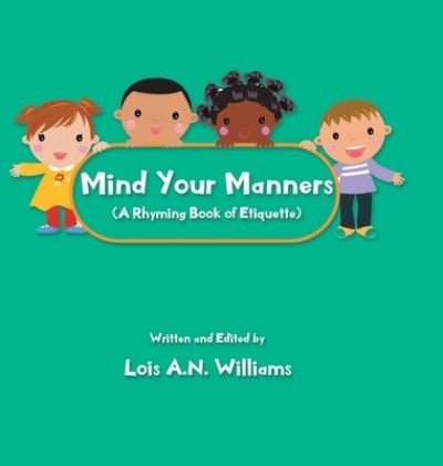 Mind Your Manners - Lois A N Williams - Books - Green Sage Agency - 9781952982361 - October 23, 2020