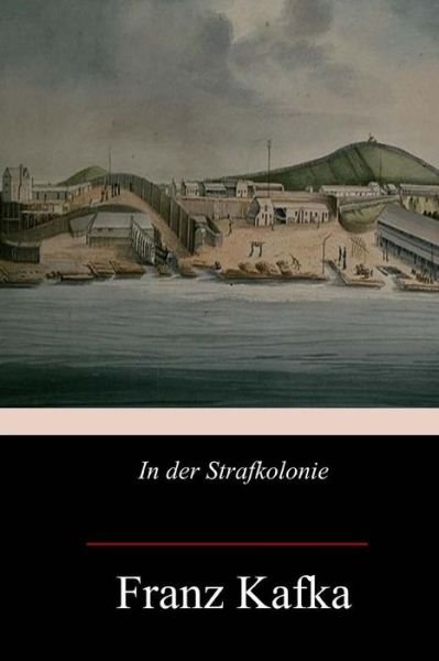 Cover for Franz Kafka · In Der Strafkolonie (Paperback Bog) (2017)