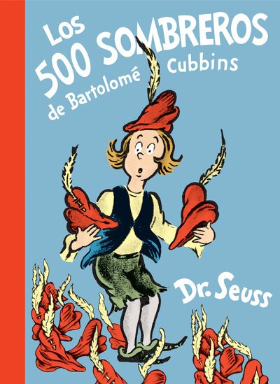 Cover for Dr. Seuss · Los 500 sombreros de Bartolome Cubbins (The 500 Hats of Bartholomew Cubbins Spanish Edition) - Classic Seuss (Hardcover Book) [The 500 Hats Of Bartholomew Cubbins Spanish edition] (2019)