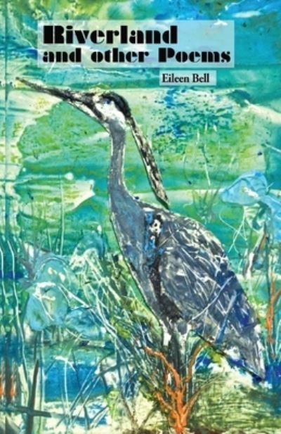 Cover for Eileen Bell · Riverland and Other Poems (Pocketbok) (2020)