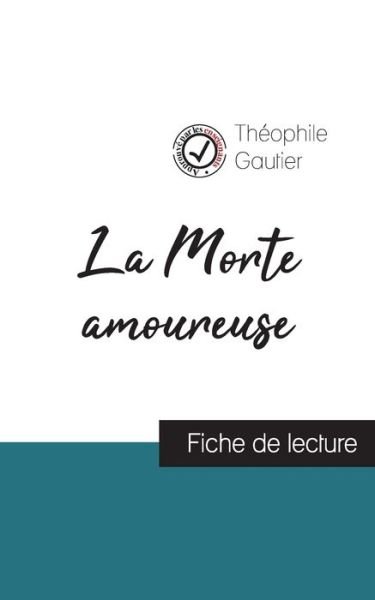 Cover for Théophile Gautier · La Morte amoureuse de Theophile Gautier (fiche de lecture et analyse complete de l'oeuvre) (Taschenbuch) (2020)