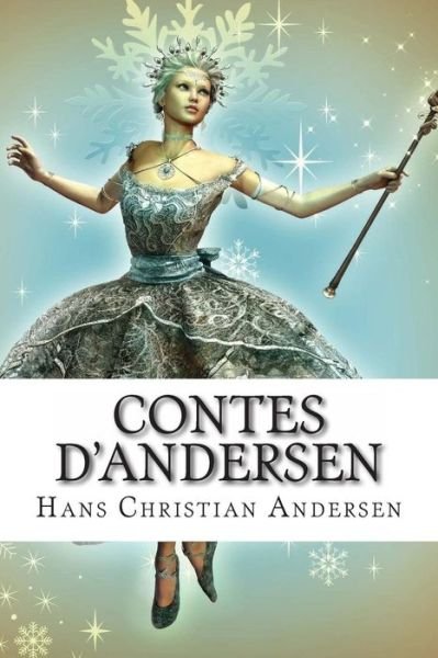 Cover for Hans Christian Andersen · Contes D'andersen (Pocketbok) [French, 1 edition] (2013)