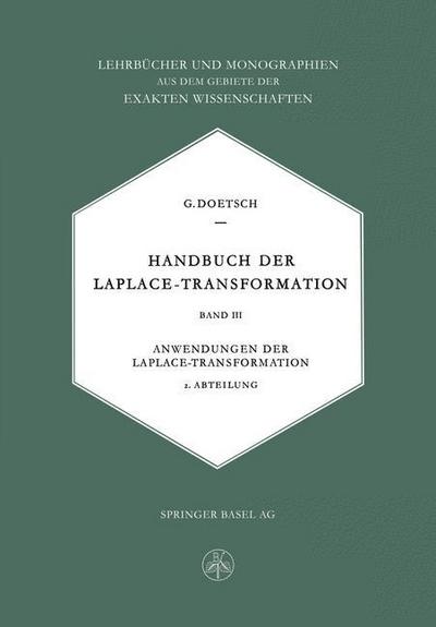 Cover for Gustav Doetsch · Handbuch Der Laplace-Transformation: Anwendungen Der Laplace-Transformation - Lehrbucher Und Monographien Aus Dem Gebiete der Exakten Wiss (Paperback Book) [Softcover Reprint of the Original 1st 1956 edition] (1956)