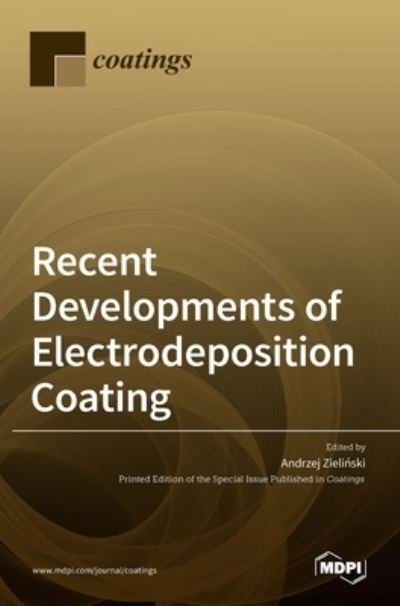 Cover for Andrzej Zielinski · Recent Developments of Electrodeposition Coating (Innbunden bok) (2021)