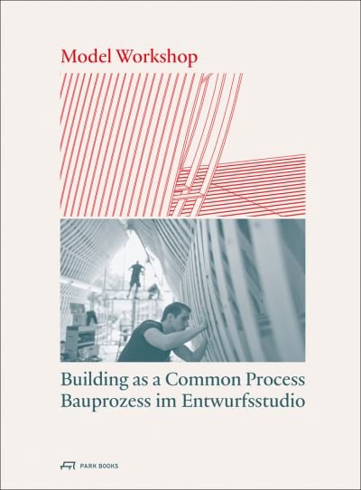 Cover for Car Rist-stadelmann · Model Workshop: Building as a Common Process (Paperback Bog) (2022)