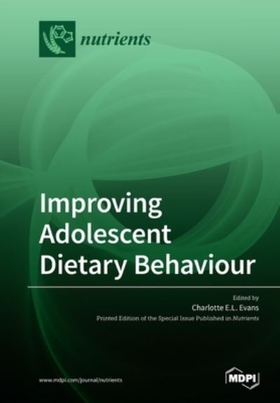 Cover for Charlotte E L Evans · Improving Adolescent Dietary Behaviour (Paperback Book) (2020)