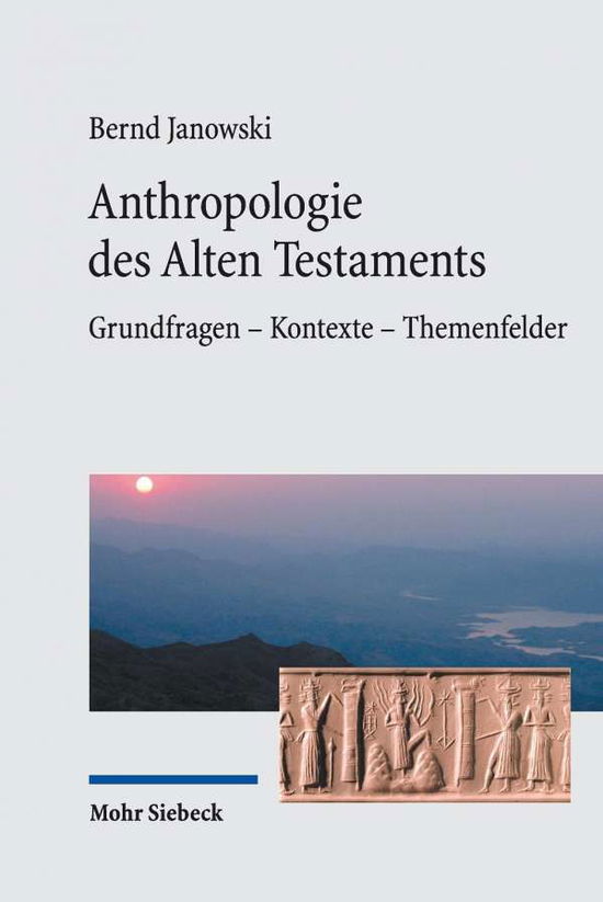 Cover for Bernd Janowski · Anthropologie des Alten Testaments: Grundfragen - Kontexte - Themenfelder (Paperback Book) (2019)