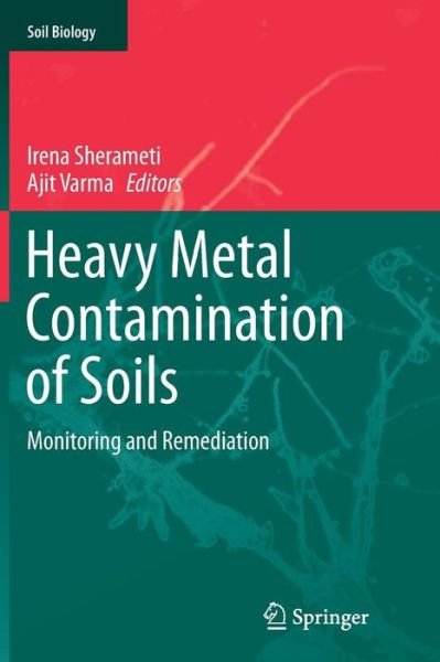 Heavy Metal Contamination of Soils: Monitoring and Remediation - Soil Biology (Paperback Book) [Softcover reprint of the original 1st ed. 2015 edition] (2016)