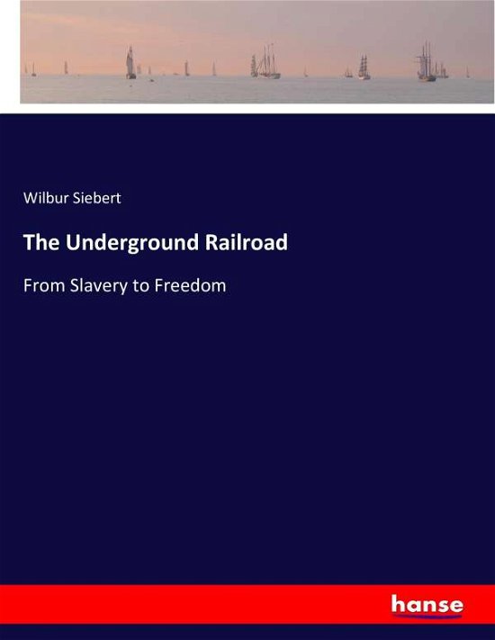 Cover for Siebert · The Underground Railroad (Book) (2017)
