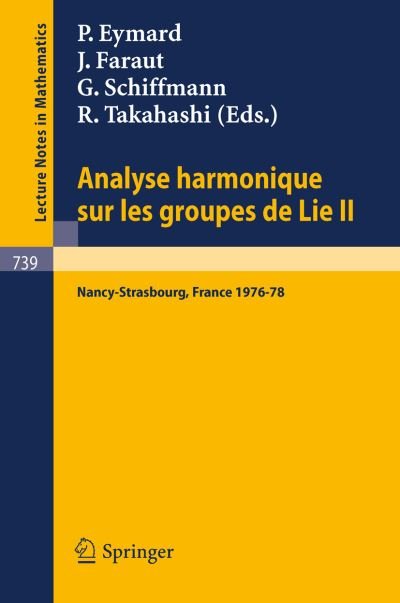 Cover for P Eymard · Analyse Harmonique Sur Les Groupes De Lie Ii: Seminaire Nancy-strasbourg 1976-78 - Lecture Notes in Mathematics (Pocketbok) (1979)