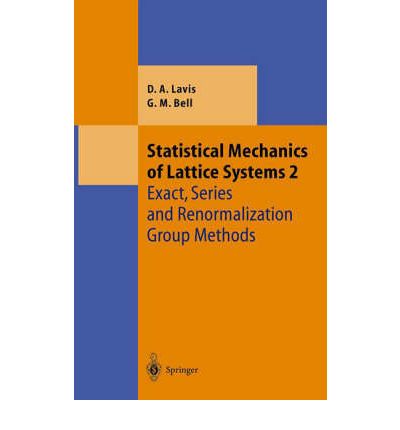 Cover for Lavis, David A. (King's College, London) · Statistical Mechanics of Lattice Systems (Exact, Series and Renormalization Group Methods) - Theoretical and Mathematical Physics (Hardcover Book) (1999)