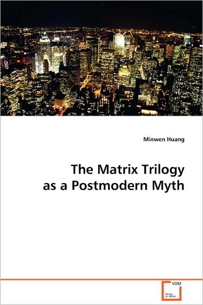 Cover for Minwen Huang · The Matrix Trilogy as a Postmodern Myth (Paperback Book) (2008)