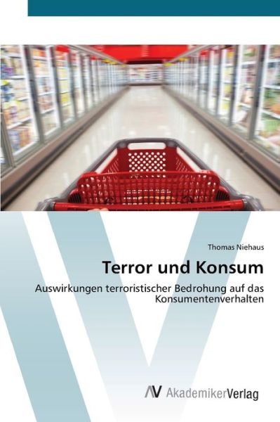 Cover for Niehaus · Terror und Konsum (Book) (2012)