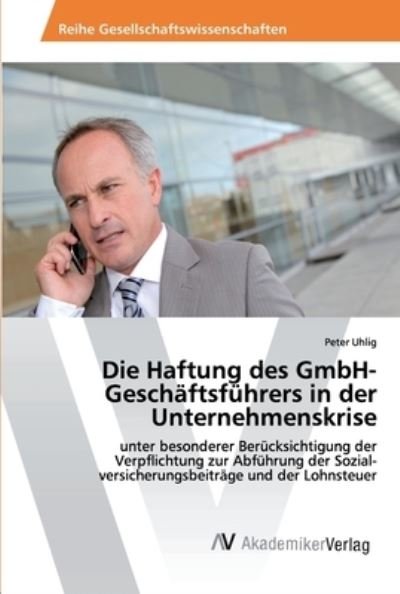 Cover for Uhlig · Die Haftung des GmbH-Geschäftsfüh (Bog) (2019)