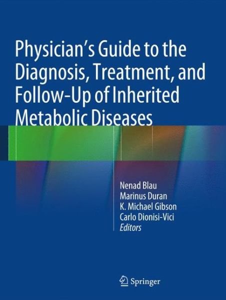 Cover for Nenad Blau · Physician's Guide to the Diagnosis, Treatment, and Follow-Up of Inherited Metabolic Diseases (Hardcover bog) [2014 edition] (2014)