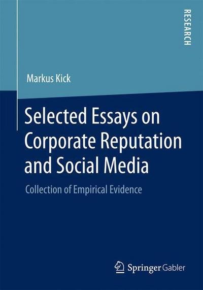 Markus Kick · Selected Essays on Corporate Reputation and Social Media: Collection of Empirical Evidence (Pocketbok) [2015 edition] (2015)