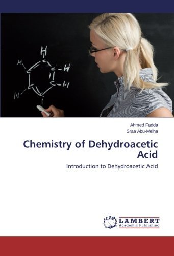 Chemistry of Dehydroacetic Acid: Introduction to Dehydroacetic Acid - Sraa Abu-melha - Kirjat - LAP LAMBERT Academic Publishing - 9783659560361 - keskiviikko 2. heinäkuuta 2014