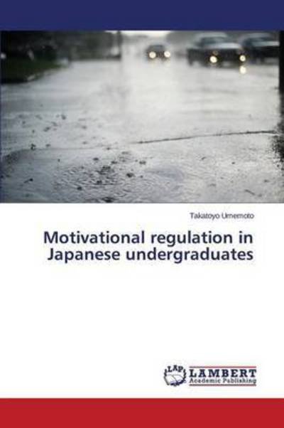 Cover for Umemoto Takatoyo · Motivational Regulation in Japanese Undergraduates (Pocketbok) (2015)