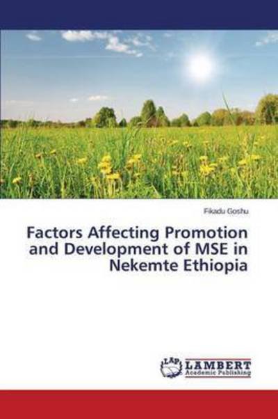 Cover for Goshu Fikadu · Factors Affecting Promotion and Development of Mse in Nekemte Ethiopia (Taschenbuch) (2015)