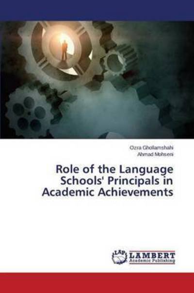 Cover for Ghollamshahi Ozra · Role of the Language Schools' Principals in Academic Achievements (Pocketbok) (2015)