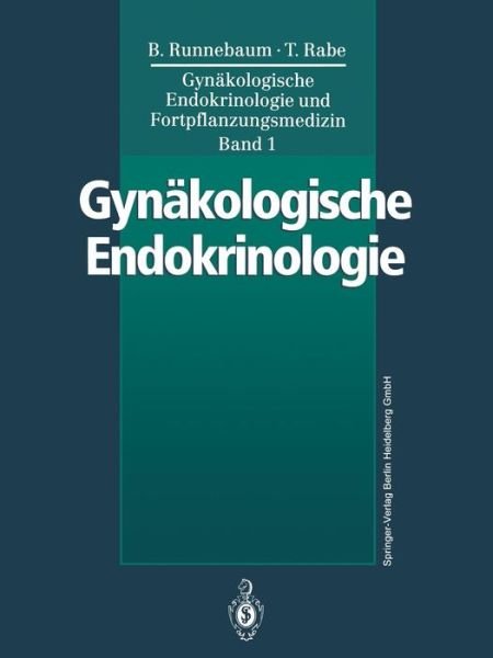 Cover for Benno Runnebaum · Gynakologische Endokrinologie Und Fortpflanzungsmedizin: Band 1: Gynakologische Endokrinologie (Paperback Book) [Softcover Reprint of the Original 1st 1994 edition] (2014)