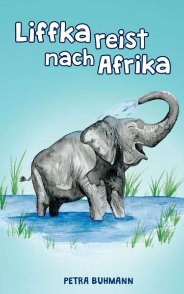 Cover for Buhmann · Liffka reist nach Afrika (Buch) (2020)