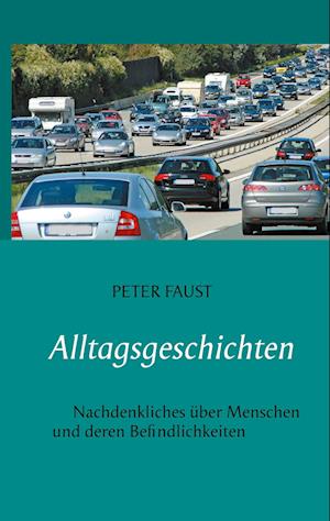 Alltagsgeschichten - Peter Faust - Livres - TWENTYSIX EPIC - 9783740781361 - 1 juillet 2021