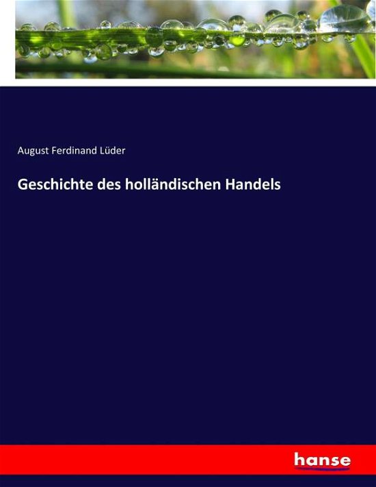Geschichte des holländischen Hand - Lüder - Kirjat -  - 9783743652361 - sunnuntai 15. tammikuuta 2017